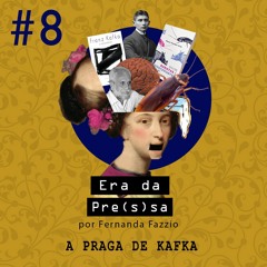 Ep#8 - A Praga de Kafka