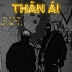 Cloud - Thân Ái ft 97 Mount