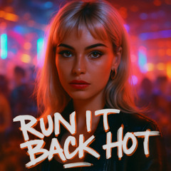 Run It Back Hot