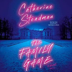 ❤️ Download The Family Game: A Novel by  Catherine Steadman,Catherine Steadman,Random House Audi