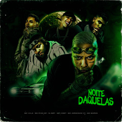 Noite Daquelas (feat. MC Joãozinho VT, MC Marks & MC Vine7)