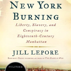 Your F.R.E.E Book New York Burning: Liberty,  Slavery,  and Conspiracy in Eighteenth-Century