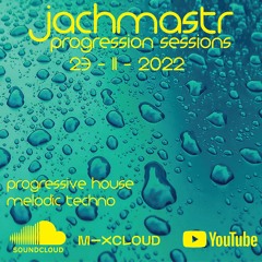 Progressive House Mix Jachmastr Progression Sessions 23 11 2022