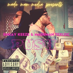 Enkay Keeze - Pu$h (feat MadeMan TexLoc)