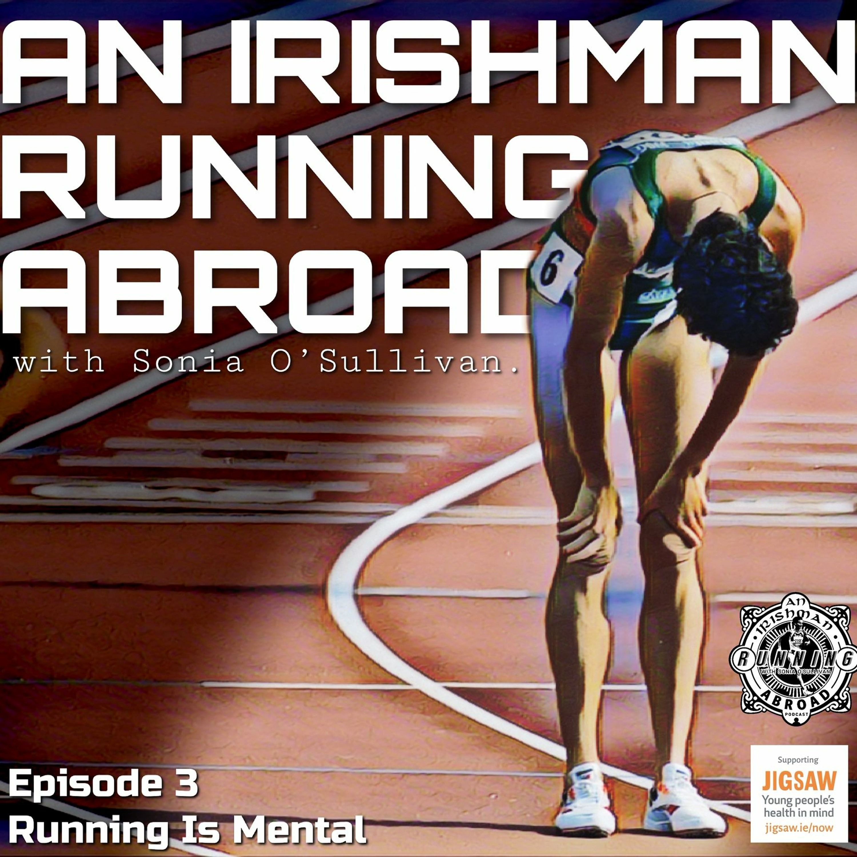 Irishman Running Abroad With Sonia O'Sullivan: Episode 3 “Running Is Mental.” episode artwork
