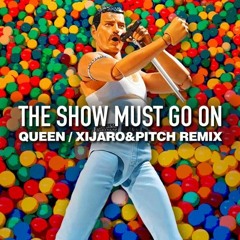 Queen - The Show Must Go On (XiJaro & Pitch Extended Remix)
