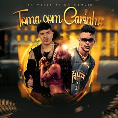 MC Veiga Ft. MC Soulja - Toma Com Carinho (Veiga No Beat)