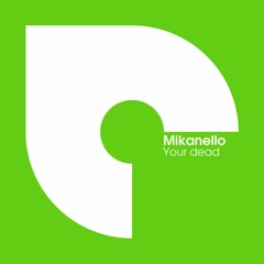 Mikanello - Your dead