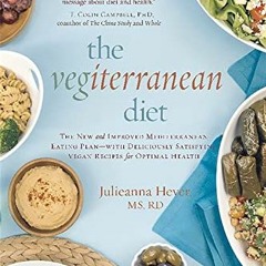[Get] KINDLE 📰 The Vegiterranean Diet by  Julieanna Hever MS  RD  CPT KINDLE PDF EBO