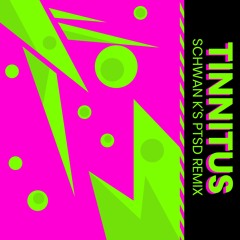 SP-# - Tinnitus (Schwank's PTSD Remix)