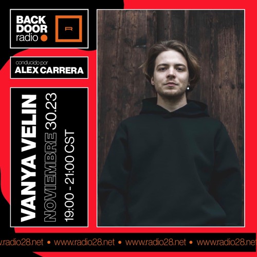 Vanya Velin | Backdoor Radio @Radio28 (Mexico, 30 De Noviembre, 2023)