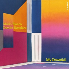 Mario Bianco , Davide Famularo - My Downfall