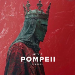 Bastille - Pompeii (DENI Remix)