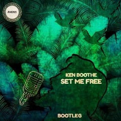 Ken Boothe - Set Me Free (Anemis Bootleg)[FREE DOWNLOAD]