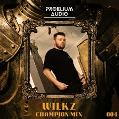 Champion Mix 004: Wilkz