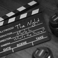 The Night With Mark L "I Don't Want Any Spoilers I Just Want To Know The Score"
