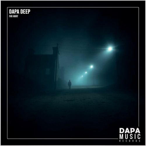 Stream Far Away by Dapa Deep | Listen online for free on SoundCloud