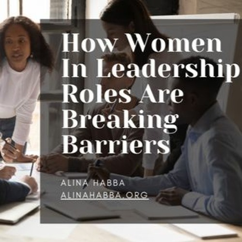 Stream episode How Women In Leadership Roles Are Breaking Barriers by ...