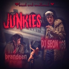 junkies ft brandeen (prod. syrxn)