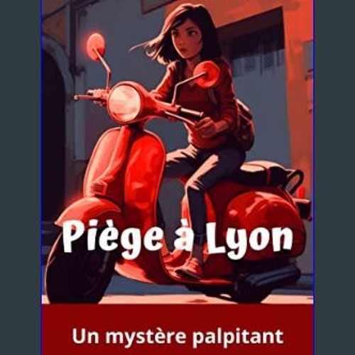 PDF [READ] 📖 Piège à Lyon (French Edition)     Kindle Edition Pdf Ebook