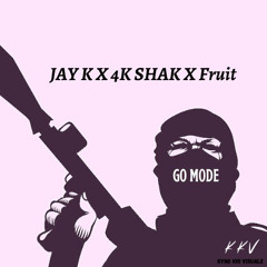Go Mode ft Jayk x Fruit