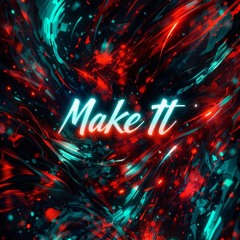 Make It