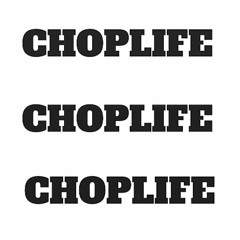 Choplife ft. Jay Daddy