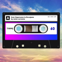 from Vaporwave to Eccojams by name surname