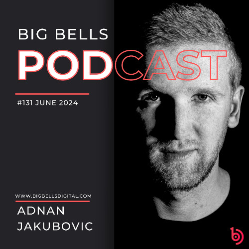 Adnan Jakubovic - Big Bells 131 [June 2024] [Proton Radio]