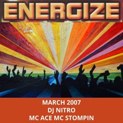 Energize March 2007 Dj Nitro Mc Stompin Mc Ace
