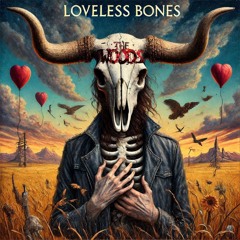 Loveless Bones