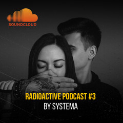 Systema - Radioactive Podcast #3