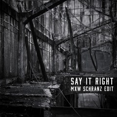 Say It Right (MxW Schranz Edit) FREE DOWNLOAD