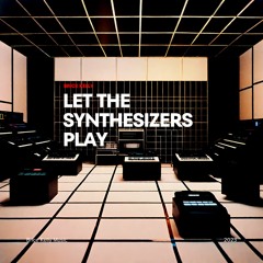 Brice Kelly - Let The Synthesizers Play (OUT NOW)