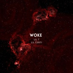 Woke Ft. Lil Certi