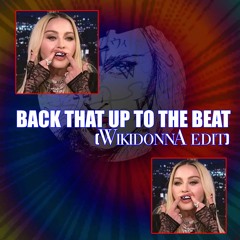 MADONNA // Back That Up to the Beat (Wikidonna Edit)