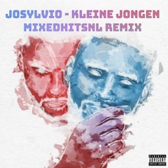 Josylvio - Kleine Jongen (MixedHitsNL Remix )