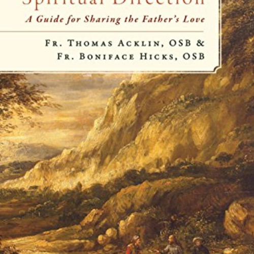 download EPUB 💙 Spiritual Direction: A Guide for Sharing the Father's Love by  Fr. T