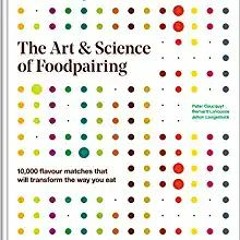 Download ⚡️ [PDF] The Art and Science of Foodpairing: 10,000 flavour matches that will transform the