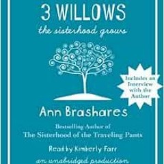 [ACCESS] [PDF EBOOK EPUB KINDLE] 3 Willows: The Sisterhood Grows by Ann Brashares,Kimberly Farr ✏�