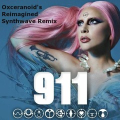 Lady Gaga - 911 (Oxceranoid's Reimagined Synthwave remix)