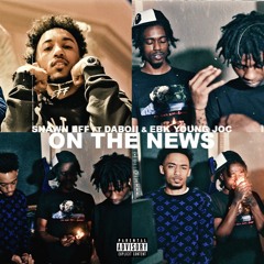 Shawn Eff X DaBoii X EBK Young Joc - On The News