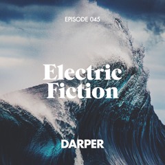 Electric Fiction Episode 045 with Darper
