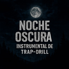 Noche Oscura instrumental de trap- Drill type beat