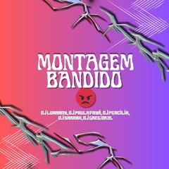 MONTAGEM BANDIDO MAL 😡 - DJ LORRANY, DJ PAULA FAYÁ, DJ PERCILIA,  DJ SARRAH, DJ GREG DA ZL