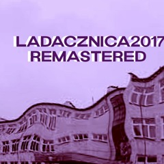 ladacznica2017 remastered version 2022