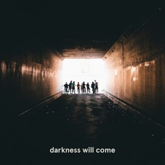 darkness will come (feat. MÒZÂMBÎQÚE)
