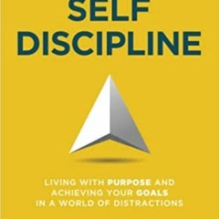 ~[^EPUB] Mindful Self-Discipline: Living with Purpose and Achieving Your Goals in a World of Distrac