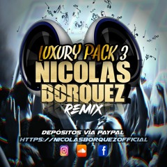 NICOLAS BORQUEZ REMIX - LUXURY PACK 3 DEMO