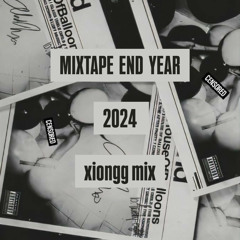 Mixtape End Year (2024) - Xiongg Mix